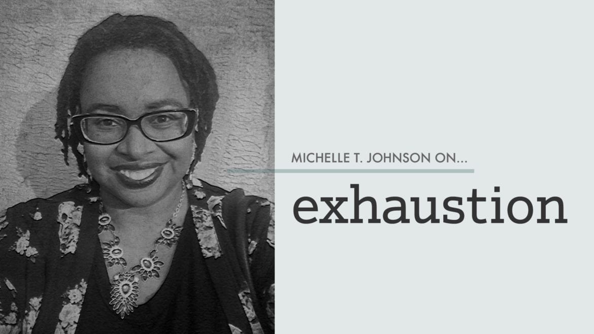 Cover image for Michelle T Johnson On "Exhaustion"