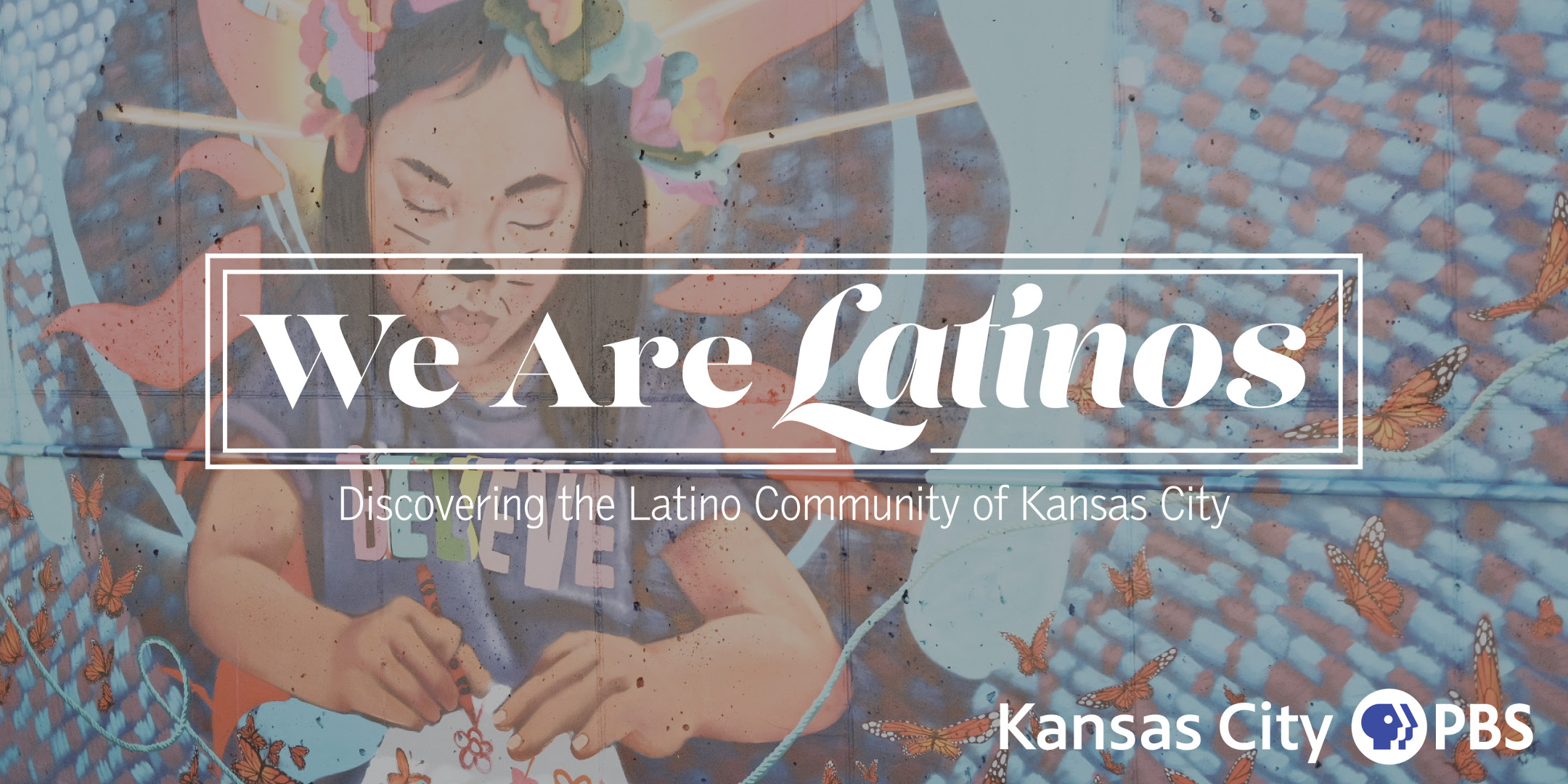 We Are Latinos Discovering the Latino Community of Kansas City