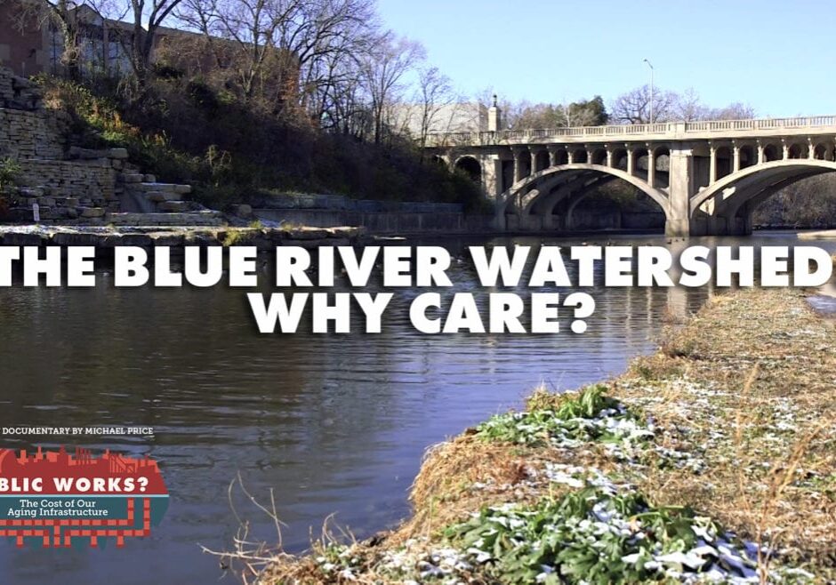 The Blue River watershed is an important part of the local, regional and national water system. (Michael Price | KCPT)