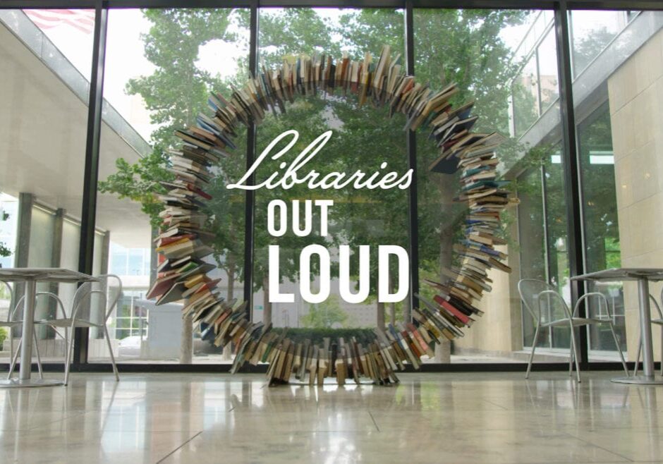 "Libraries Out Loud"