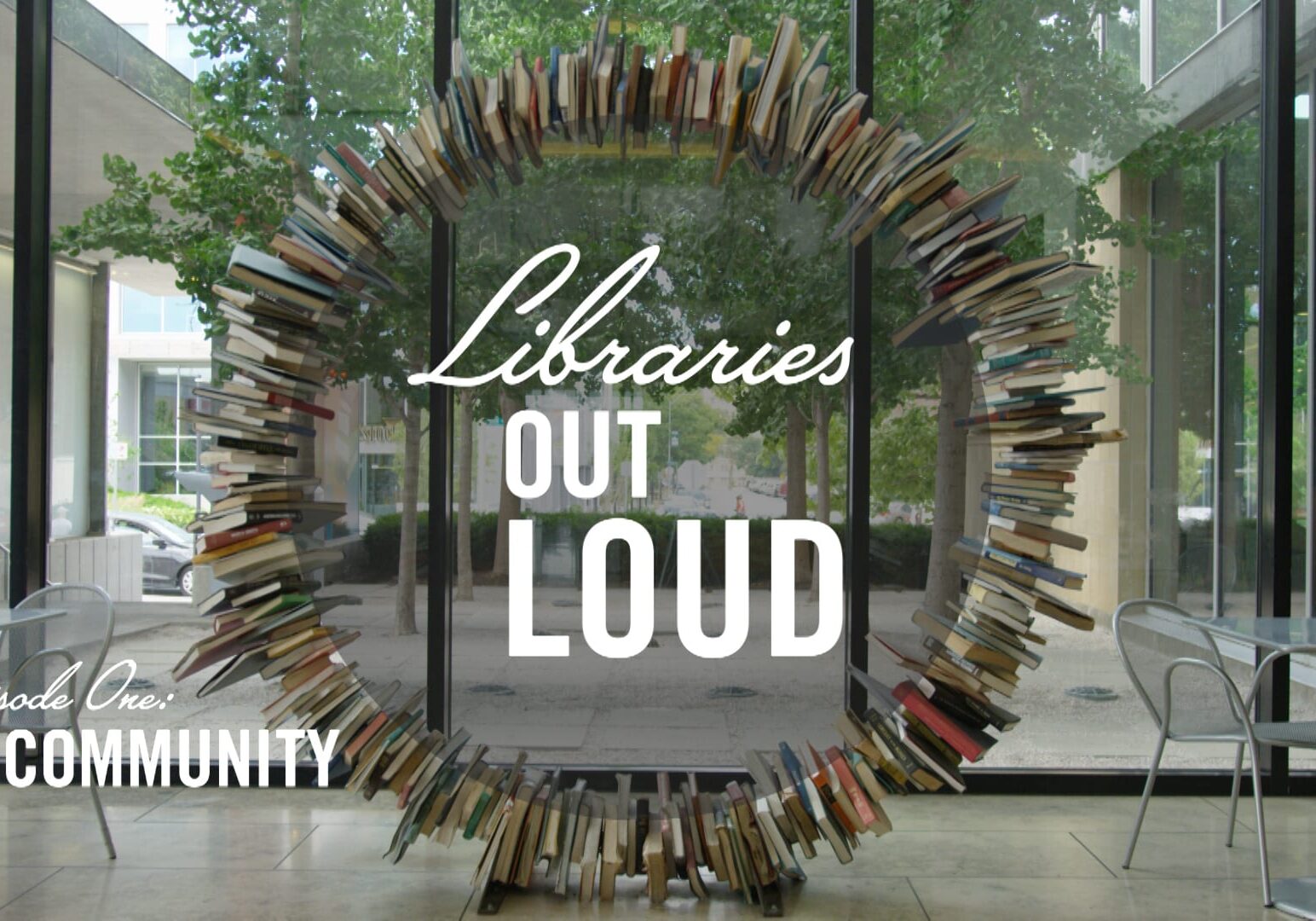Libraries Out Loud Episode one