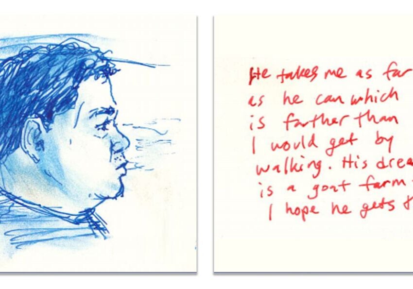 He takes me as far as he can which is farther than I could get by walking. His dream is a goat farm- I hope he gets there.