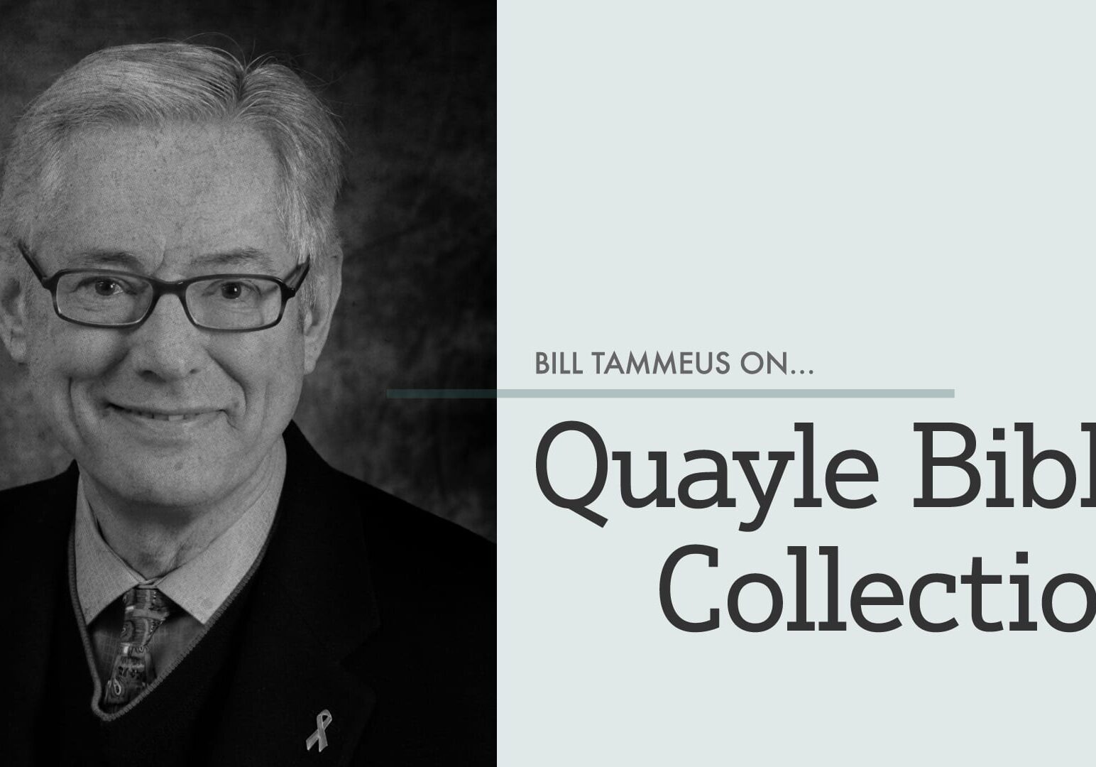 Bill Tammeus on...Quayle Bible Collection