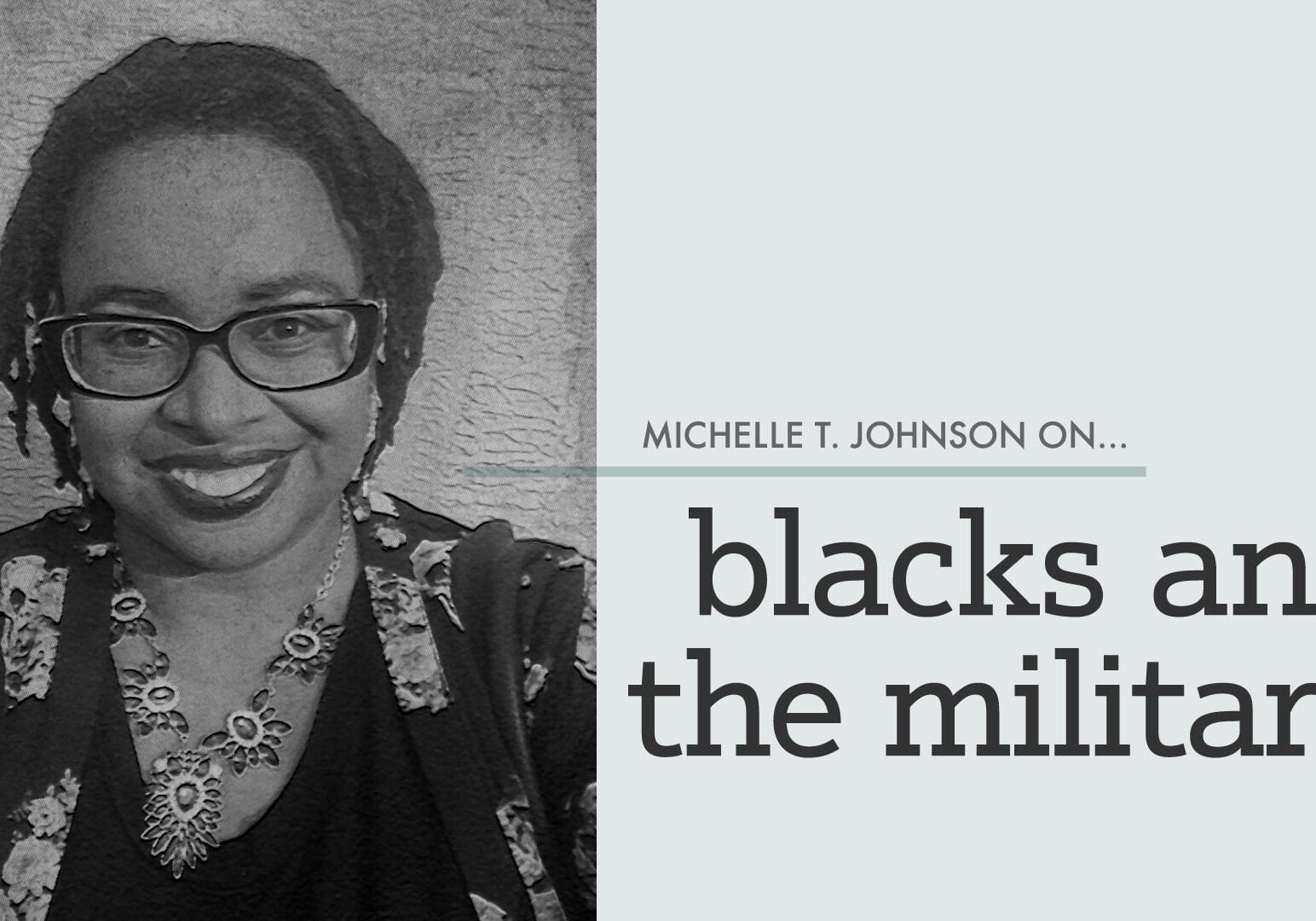 michelletjohnsonon_blacksandthemilitary