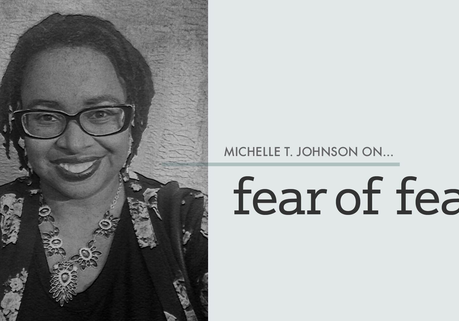 Cover art for Michelle T. Johnson reading "fear of fear"