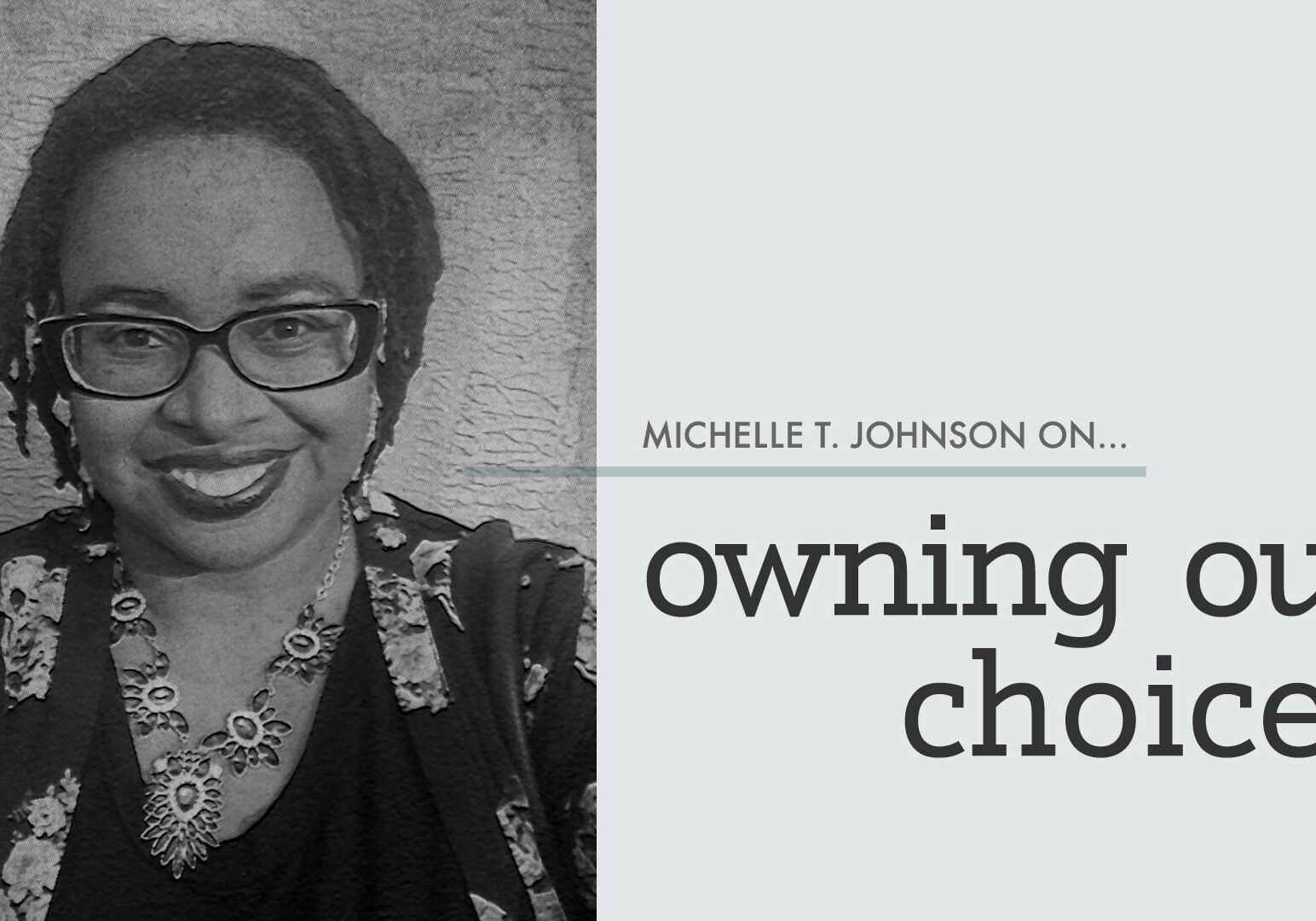 "Owning Our Choices"