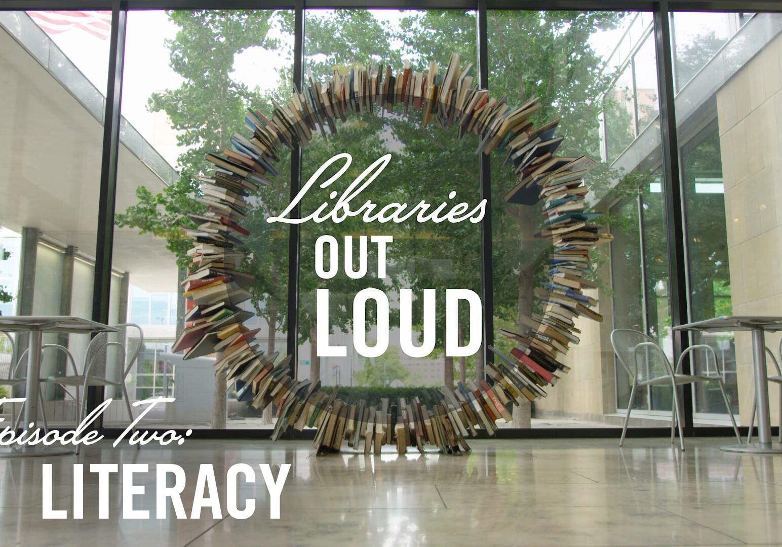 Thumbnail Episode Two Libraries Out Loud Series: Literacy