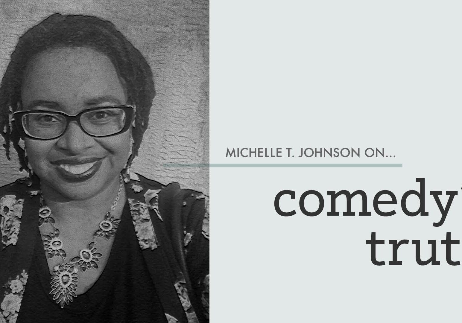 A woman and the words "comedy's truth"